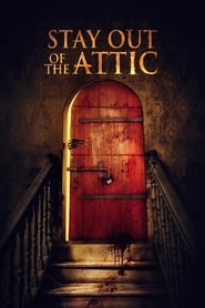 Stay Out of the Attic Stay Out of the Attic