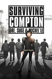Surviving Compton: Dre, Suge & Michel’le Surviving Compton: Dre, Suge & Michel’le