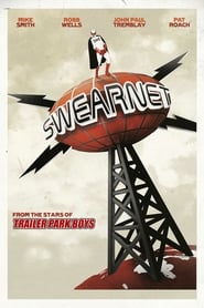 Swearnet: The Movie Swearnet: The Movie