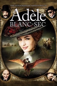 The Extraordinary Adventures of Adele Blanc-Sec