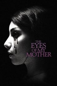 The Eyes of My Mother The Eyes of My Mother