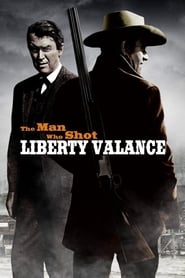 The Man Who Shot Liberty Valance The Man Who Shot Liberty Valance
