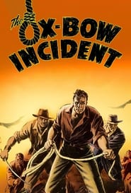 The Ox-Bow Incident The Ox-Bow Incident