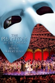 The Phantom of the Opera at the Royal Albert Hall The Phantom of the Opera at the Royal Albert Hall