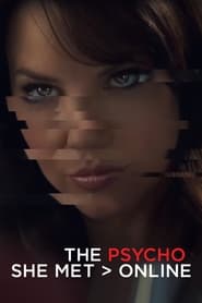 The Psycho She Met Online The Psycho She Met Online