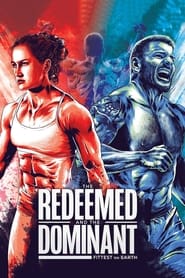 The Redeemed and the Dominant: Fittest on Earth The Redeemed and the Dominant: Fittest on Earth