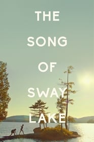 The Song of Sway Lake The Song of Sway Lake