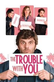 The Trouble with You The Trouble with You