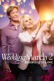 The Wedding March 2: Resorting to Love The Wedding March 2: Resorting to Love