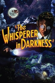 The Whisperer in Darkness The Whisperer in Darkness