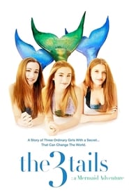The3Tails Movie: A Mermaid Adventure The3Tails Movie: A Mermaid Adventure