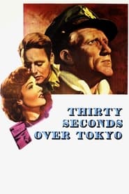 Thirty Seconds Over Tokyo Thirty Seconds Over Tokyo