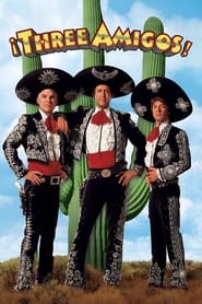 Three Amigos Three Amigos