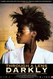 Through a Lens Darkly: Black Photographers and the Emergence of a People Through a Lens Darkly: Black Photographers and the Emergence of a People
