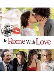 To Rome with Love To Rome with Love