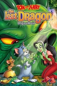 Tom and Jerry: The Lost Dragon Tom and Jerry: The Lost Dragon