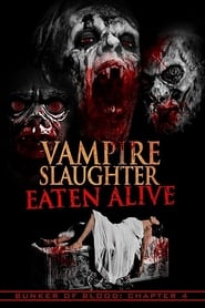 Vampire Slaughter: Eaten Alive Vampire Slaughter: Eaten Alive