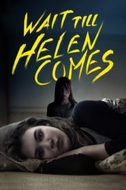 Wait Till Helen Comes Wait Till Helen Comes