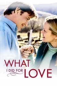 What I Did For Love What I Did For Love