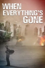 When Everything’s Gone When Everything’s Gone