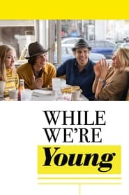 While We’re Young While We’re Young