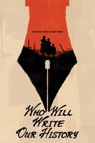 Who Will Write Our History? Who Will Write Our History?