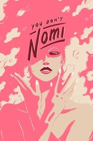 You Don’t Nomi You Don’t Nomi