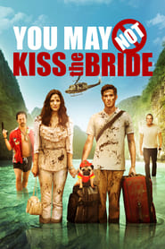 You May Not Kiss the Bride You May Not Kiss the Bride